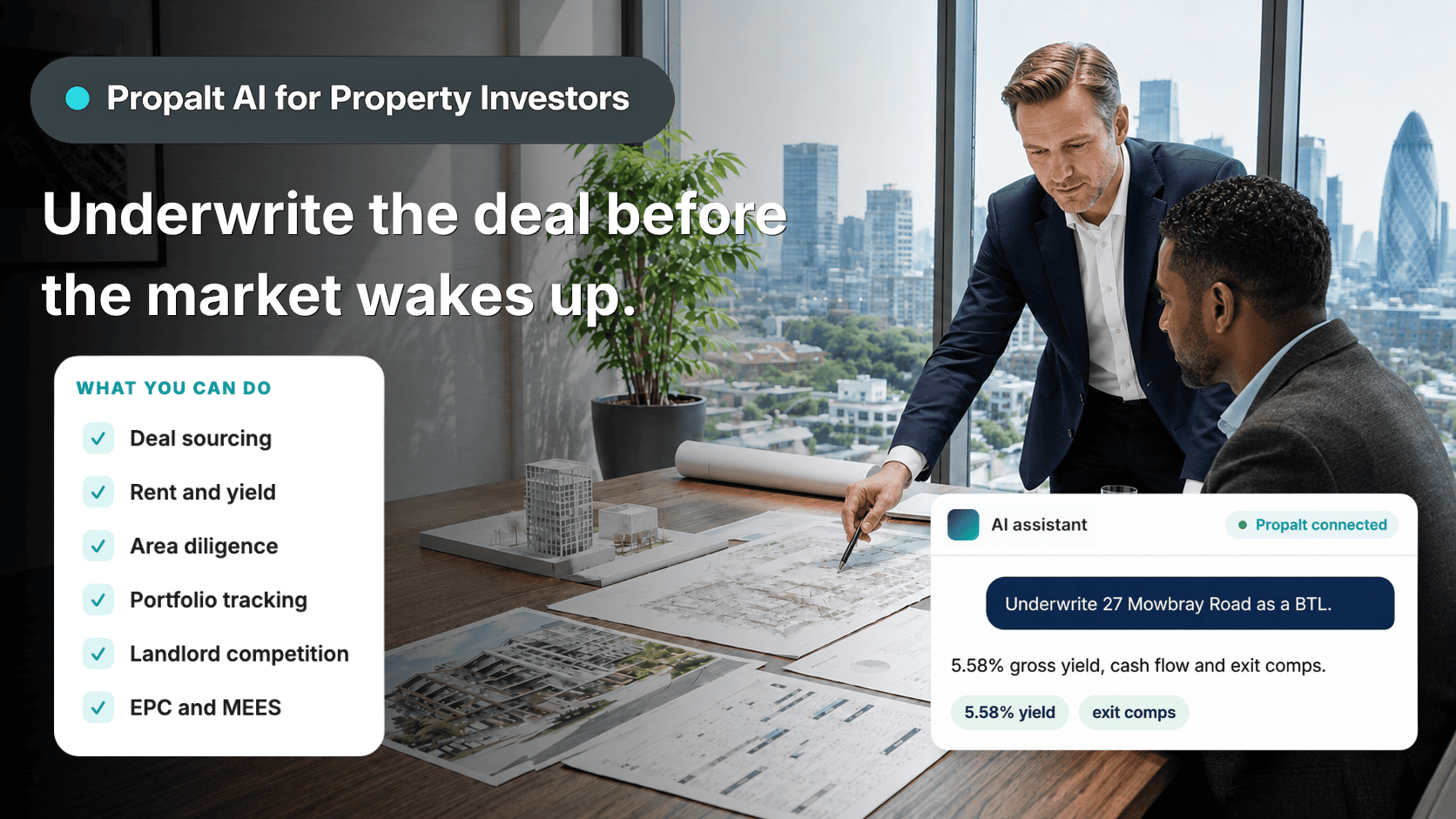 Underwrite a deal, yield, refurb and exit.